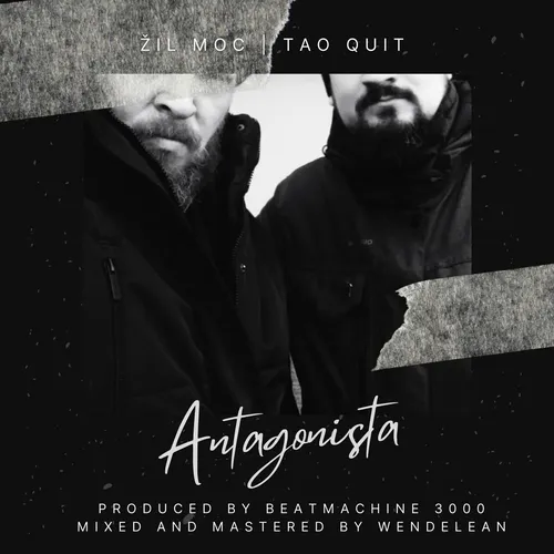 Žil Moc & Tao Quit (Produced by BeatMachine3000 / Mixed and mastered by Wendelean) - Antagonista cover