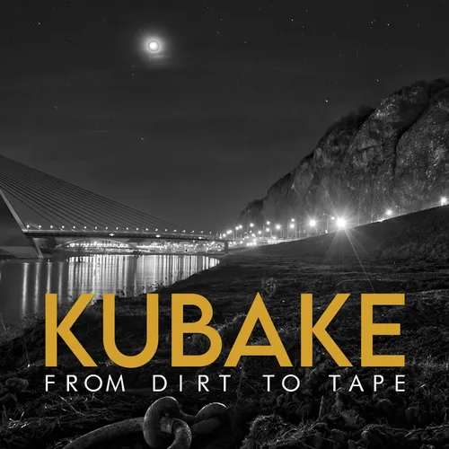 Kubake - From Dirt to Tape cover